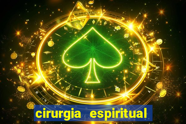 cirurgia espiritual marlon santos